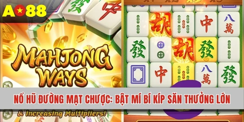 Nổ Hũ Đường Mạt Chược - Giới Thiệu Và Mẹo Chơi Cực Bổ Ích